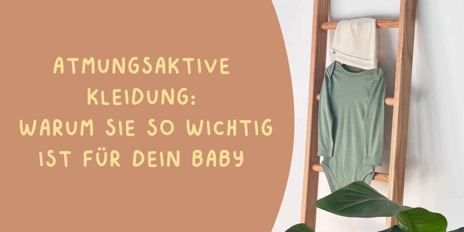 ATMUNGSAKTIVE BABYKLEIDUNG: WARUM SIE SO WICHTIG IST FÜR DEIN BABY