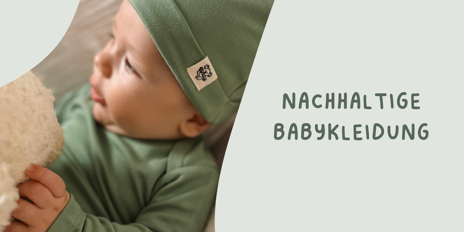 NACHHALTIGE BABYKLEIDUNG: VORTEILE FÜR UMWELT UND GESUNDHEIT